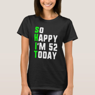 Ich bin heute 52. Geburtstag, 52. Geburtstag Jahre T-Shirt