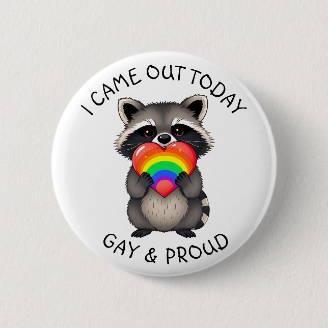 Ich bin heute gekommen | Gay & Proud Raccoon Button (Vorderseite)