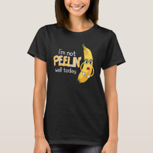 Ich bin heute nicht gut Peeling Frauen Banane Gelb T-Shirt