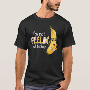 Ich bin heute nicht gut Peeling Frauen Banane Gelb T-Shirt