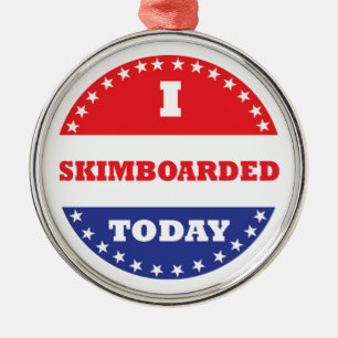 Ich bin heute skimboarded ornament aus metall