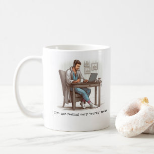 Ich bin heute Tasse nicht Gefühl 'Worky'