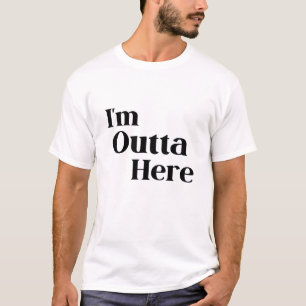 Ich bin hier draußen, der T - Shirt der sonnigen A