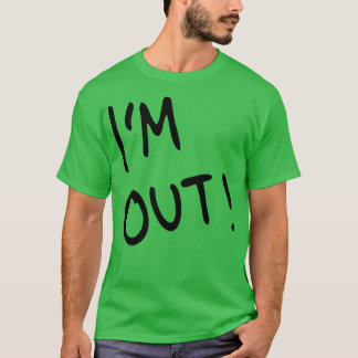 Ich bin hier draußen T-Shirt