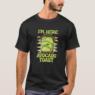Ich bin hier für das Avocado Toast Food Toast Brot T-Shirt