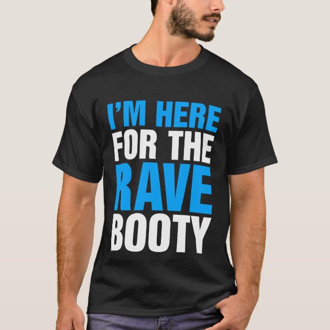Ich bin hier für das Rave Hintern Music Festival T-Shirt (Vorderseite)