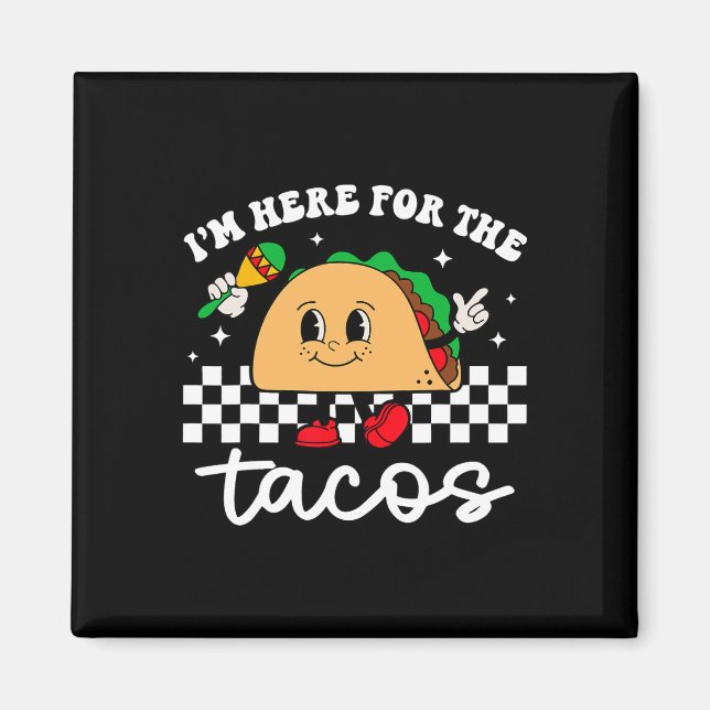 Ich bin hier für das Tacos Mexican Cinco De Mayo F Magnet (Vorne)