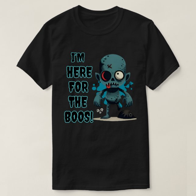 Ich bin hier für die Boos: Funny Halloween und Zom T-Shirt (Design vorne)