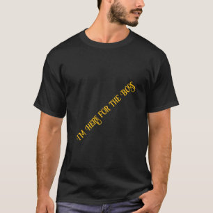 Ich bin hier für die Boos T-Shirt