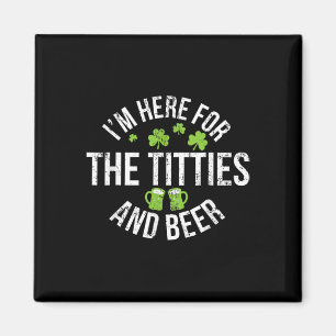 Ich bin hier für die Brüste und Bier St. Patrick's Magnet
