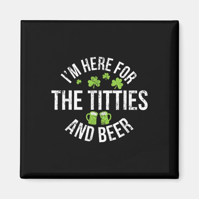 Ich bin hier für die Brüste und Bier St. Patrick's Magnet (Vorne)