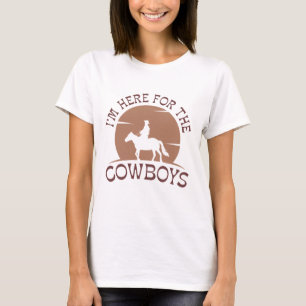 Ich bin hier für die Cowboys T-Shirt