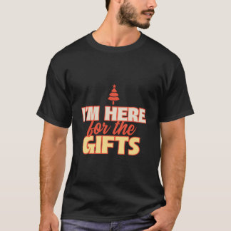 Ich bin hier für die Geschenke | Frohe Weihnachten T-Shirt