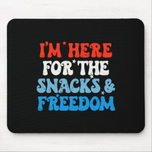 Ich bin hier für die Snacks und Freiheit 4. Juli v Mousepad