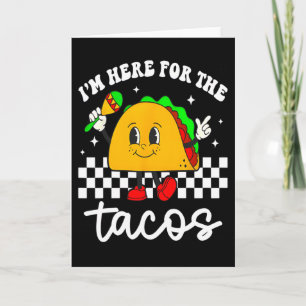Ich bin hier für die Tacos Cinco De Mayo Kleinkind Karte