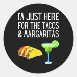 Ich bin hier für die Tacos und Margaritas Cinco de Runder Aufkleber