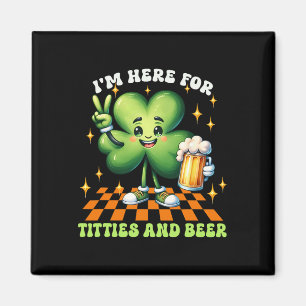 Ich bin hier für die Tit-ties und Bier St. Patrick Magnet