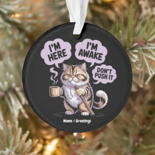 Ich bin hier, ich bin erwacht..................... ornament