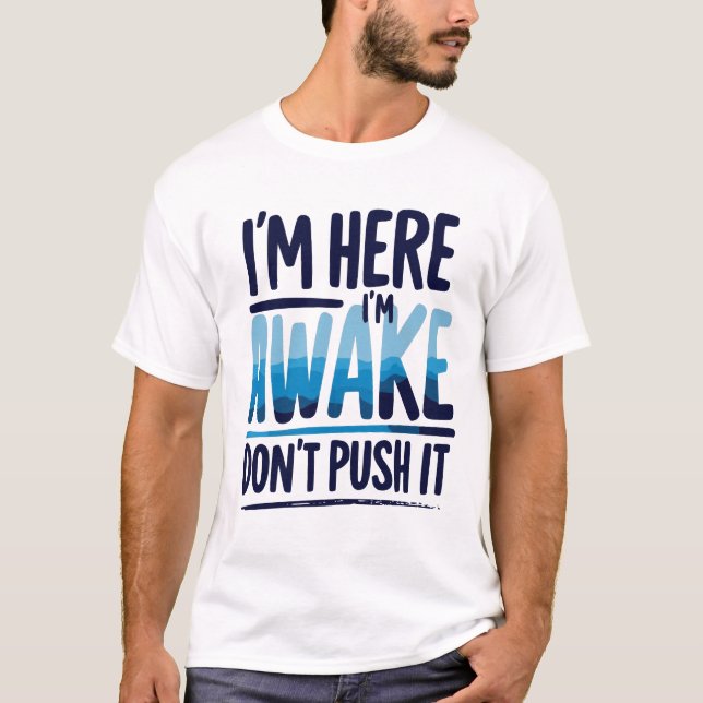 Ich bin hier, ich bin erwacht, Push It Shirt Gamer (Vorderseite)