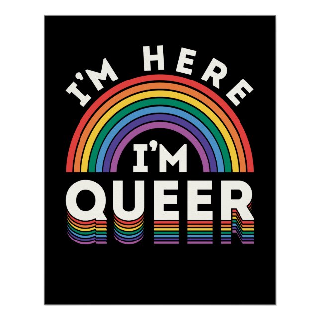 Ich bin hier, ich bin Que LGBTQ Rainbow Gay Pride Poster (Vorderseite)