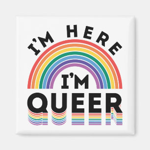 Ich bin hier, ich bin queer, schwuler Stolz Monat Magnet