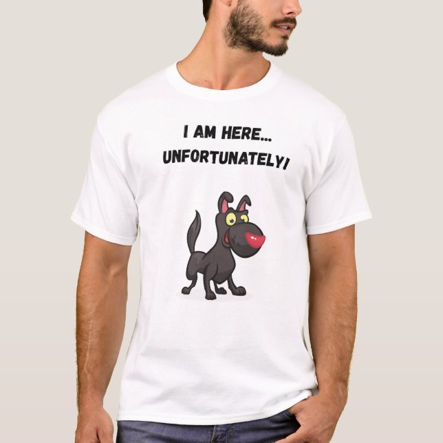 Ich bin hier... leider! Funny Dog T-Shirt (Vorderseite)