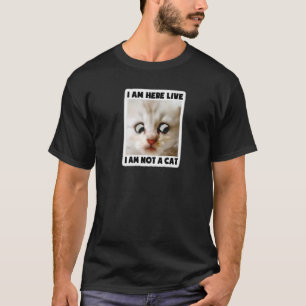 Ich bin hier live, ich bin kein Cat Lawyer Filter  T-Shirt