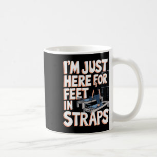 Ich bin hier nur für Füße in Gurten Pilates Yoga F Kaffeetasse