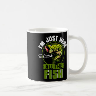 Ich bin hier nur, um alle Fische lustig zu fangen, Kaffeetasse