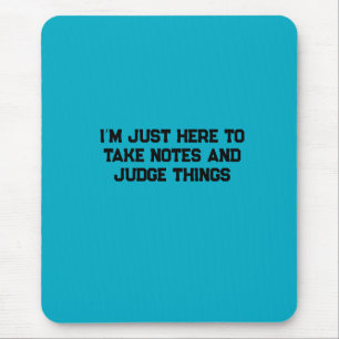 Ich bin hier nur, um Notizen zu machen und Dinge z Mousepad
