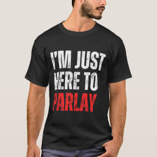 Ich bin hier nur, um Sportwetten Football Ta zu pa T-Shirt