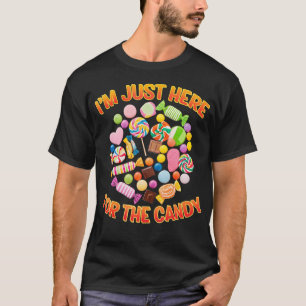 Ich bin hier nur wegen der süßen Süßigkeiten T-Shirt