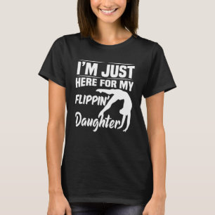 Ich bin hier nur wegen meiner umwerfenden Tochter  T-Shirt