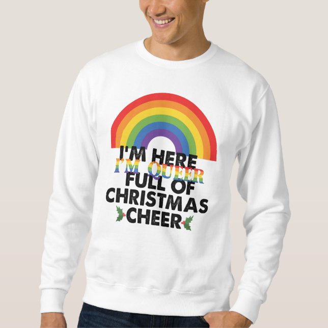 Ich bin hier Que und bin voll von Weihnachtsgesche Sweatshirt (Vorderseite)