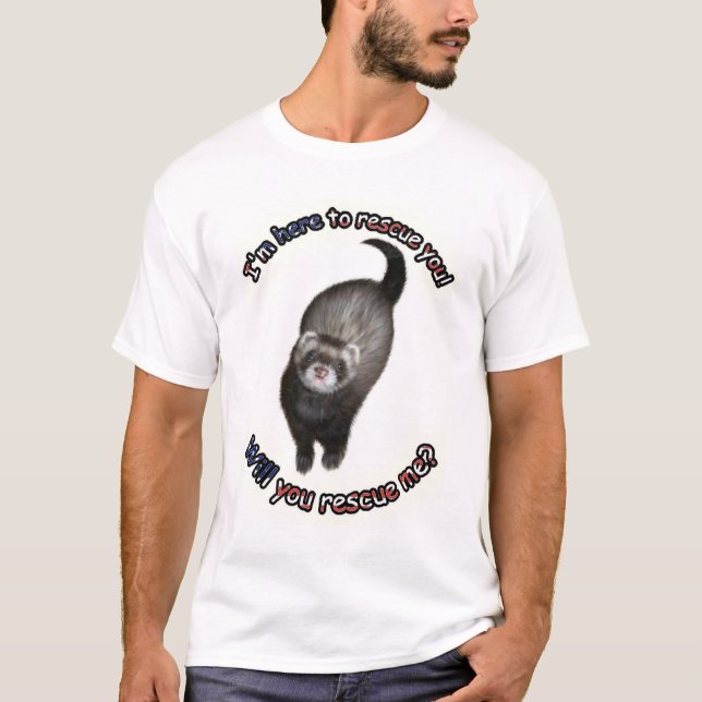 Ich bin hier, Sie zu retten… T-Shirt (Vorderseite)