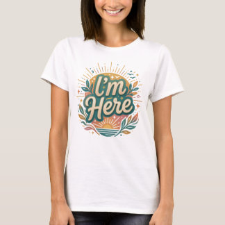 Ich-bin-hier-T-Shirt T-Shirt