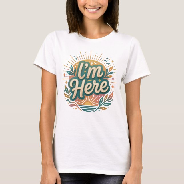 Ich-bin-hier-T-Shirt T-Shirt (Vorderseite)