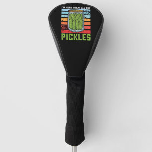 Ich bin hier, um alle eingelegten Gurken zu essen Golf Headcover