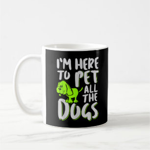 Ich bin hier, um alle Hunde, Tiere und Hunde, die  Kaffeetasse