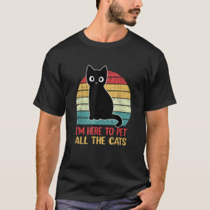 Ich bin hier, um alle Katzen zu pflücken Retro Bla T-Shirt