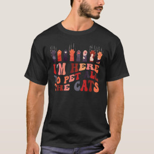 Ich bin hier, um alle Katzen zu streicheln Druck P T-Shirt