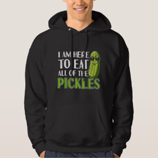 Ich bin hier, um alle Pickles aufzuessen Lustiger Hoodie