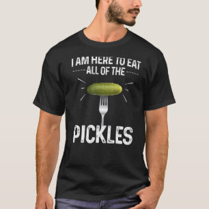 Ich bin hier, um alle Pickles lustigen Gurken zu e T-Shirt
