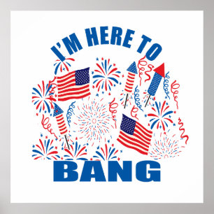 Ich bin hier, um einen lustigen 4. Juli zu feiern Poster