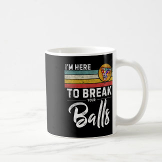 Ich bin hier, um Ihnen Ball Vintag Pool Player Bil Kaffeetasse