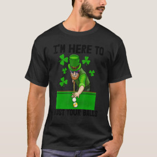 Ich bin hier, um Ihre Balls Männer St Patricks iri T-Shirt