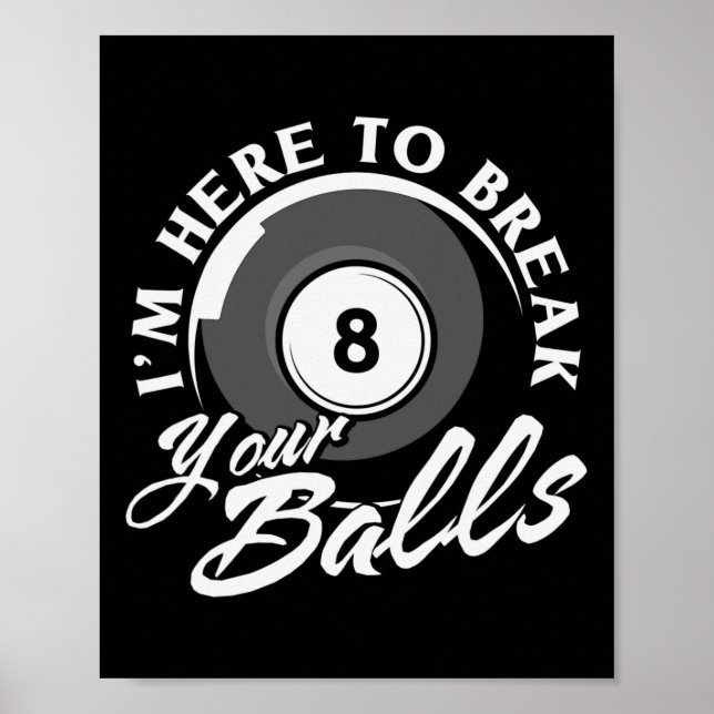 Ich bin hier, um Ihre Billard zu brechen Poster (Vorne)