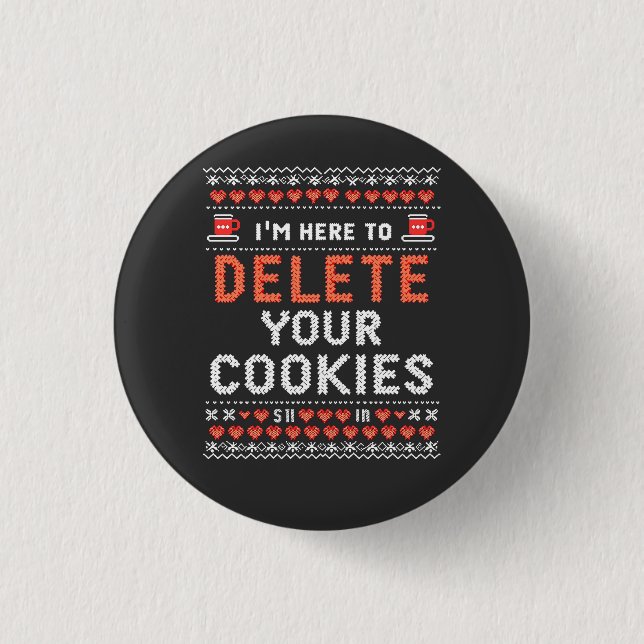 Ich bin hier, um Ihre Cookies zu löschen Ugly Xmas Button (Vorderseite)