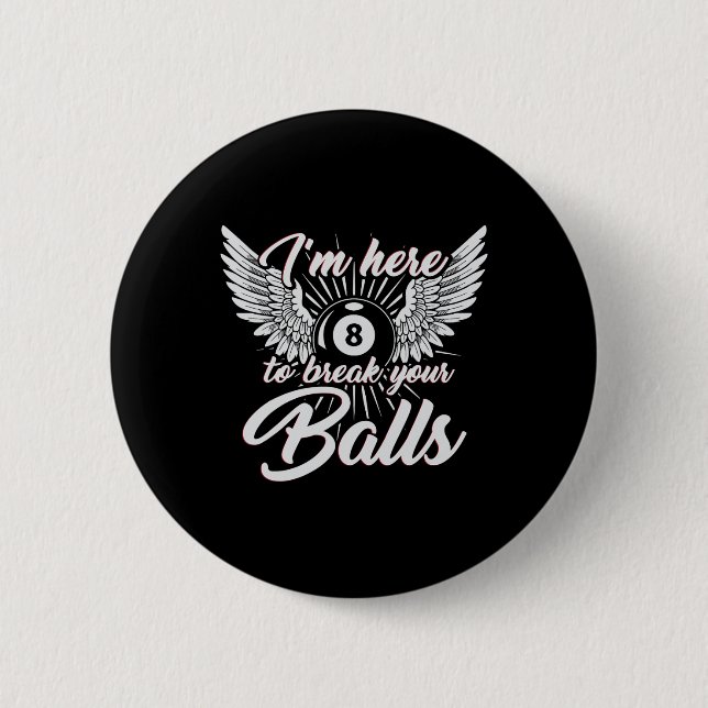 Ich bin hier, um Ihre lustigen Billard Design 8bal Button (Vorderseite)