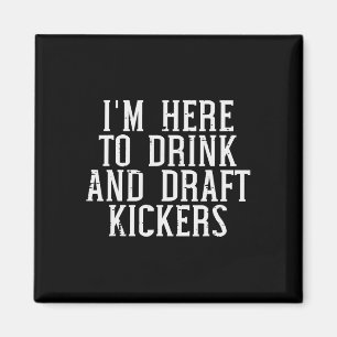 Ich bin hier, um Kickers zu entwerfen Lustige Draf Magnet